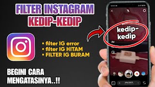 Cara Mengatasi Filter Instagram Kedipkedip Terbaru  Filter IG Error [upl. by Agemo903]