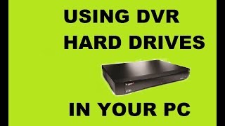 Converting DVR hard drives for PC use TUTORIAL 2018 [upl. by Aig]