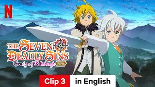 The Seven Deadly Sins Grudge of Edinburgh Part 1 Clip 3  Trailer in English  Netflix [upl. by Anastas477]