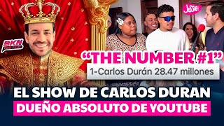 EL SHOW DE CARLOS DURAN DUEÑO ABSOLUTO DE YOUTUBE “THE NUMBER 1” [upl. by Westfahl]