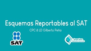 Esquemas Reportables al SAT  Fiscal Rápido y Sencillo  1 [upl. by Edmunda169]