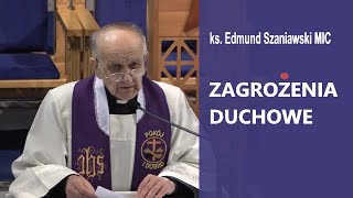 Zagrożenia Duchowe PUŁAPKI i LĘKI szatana  ks Edmund Szaniawski MIC [upl. by Ewan]