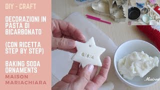 🎄 DIY  Decorazioni in Pasta di Bicarbonato 🎄 CHRISTMAS ORNAMENTS WITH BAKING SODA PASTE [upl. by Eilzel]