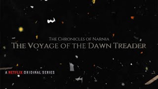 Narnia The Voyage of the Dawn Treader 2024  unofficial Netflix trailer [upl. by Kornher]