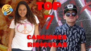 TOP 7 CANCIONES RIDICULAS [upl. by Abel6]