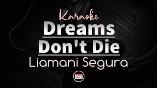 Liamani Segura  Dreams Dont Die Karaoke [upl. by Kylynn]