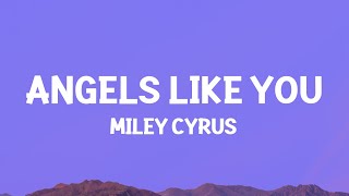 MileyCyrus  Angels Like You Lyrics [upl. by Gauldin70]