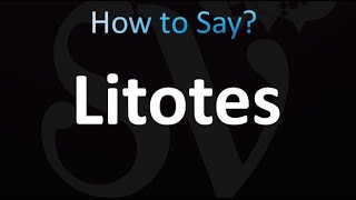 How to Pronounce Litotes Correctly [upl. by Monjan449]