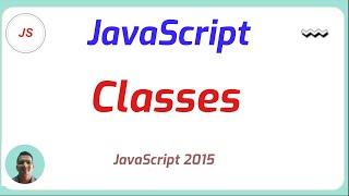 Classes  JavaScript 2015 [upl. by Grogan766]