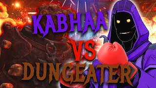 KABHAAL VS DUNGEATER [upl. by Lolita30]