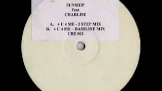 Sunship Feat Charlise  4 U 4 Me 2 Step Mix [upl. by Atelokin]