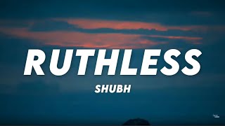 Ruthless  Shubh Lyrics ♪ Lyrics Cloud [upl. by Rehpotsirc]