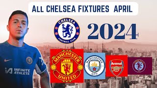 CHELSEA UPCOMING FIXTURES IN APRIL 2024  CHELSEA NEXT MATCHES [upl. by Anivlis397]