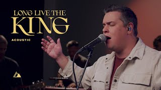 Long Live The King Acoustic  Influence Music amp Matt Gilman [upl. by Mikaela]