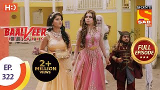 Baalveer Returns  Ep 322  Full Episode  17th March 2021 [upl. by Silvie]