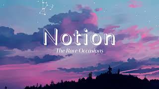 Vietsub  Notion  The Rare Occasions  Nhạc Hot TikTok  Lyrics Video [upl. by Abana]