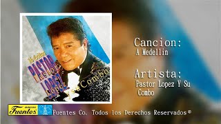 A Medellin  Pastor Lopez Y Su Combo  Discos Fuentes [upl. by Llerryt]