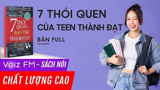 Sách nói 7 Thói Quen Của Teen Thành Đạt  Sean Covey  Voiz FM [upl. by Elisee188]