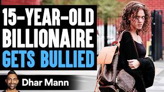 15YearOld BILLIONAIRE Gets BULLIED What Happens Next Is Shocking  Dhar Mann Studios [upl. by Dole]