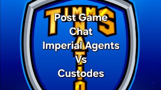 Thursday Post Game Imperial Agents Vs Custodes [upl. by Ojoj985]