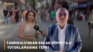 Sezgin Tanrıkulundan sokak röportajı tutuklamasına tepki Gözdağı verildi [upl. by Zaob]