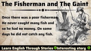 Learn English Through Story 🍀The Fisherman and The Gaint 🍀 [upl. by Pagas]