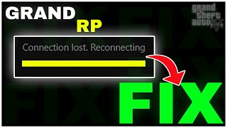 How to FIX Grand RP CONNECTION LOST RECONNECTING ERROR  100 WORKING  GTA 5 ROLEPLAY [upl. by Ube]