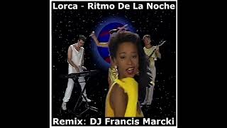 Lorca  Ritmo De La Noche Remix DJ Francis Marcki [upl. by Omissam852]