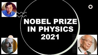 NOBEL PRIZE 2021 IN PHYSICS A BREAKTHROUGH IN UNDERSTANDING COMPLEX SYSTEMS [upl. by Mei679]