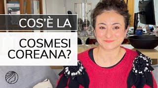 Che cos’è la Cosmesi Coreana Te lo spiega Alessandra di My Beauty Routine [upl. by Schear722]