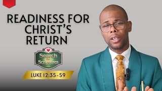 READINESS FOR CHRIST’S RETURN Search the Scriptures Luke 123559  dclm searchthescriptures [upl. by Roter445]