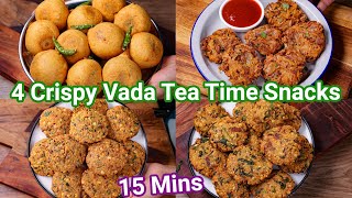 4 Crispy Vada Recipes  Best Tea Time Snacks in Just 15 Mins  Healthy amp Tasty Vada Recipes [upl. by Weirick]