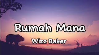 Wizz Baker  Rumah Mana   Lirik [upl. by Anaidni779]