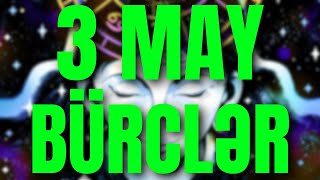 BÜRCLƏR  3 MAY 2024  Günün Bürc Proqnozu 🔮 [upl. by Celestia]