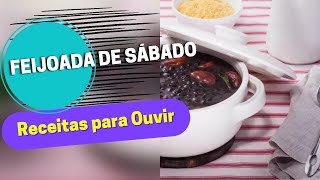 Como fazer Feijoada de Sábado RECEITAS PARA OUVIR [upl. by Ailak673]