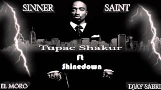 2Pac ft Shinedown  Call Me A Sinner Call Me A Saint [upl. by Wardlaw]