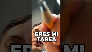 ERES MI TAREA 📄 ✏️ asmr shorts asmrvideo comedia [upl. by Etiuqal]