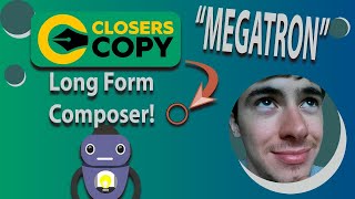 ClosersCopy Tutorial  MEGATRON Long Form AI Copy Composer [upl. by Sung440]