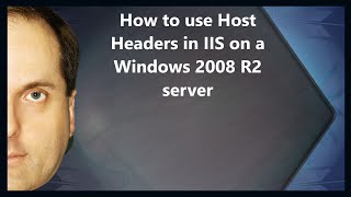 How to use Host Headers in IIS on a Windows 2008 R2 server [upl. by Wehtta]