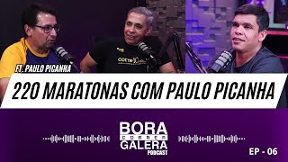 220 MARATONAS COM PAULO PICANHA  PODCAST BORA CORRER GALERA 10 [upl. by Nalim812]