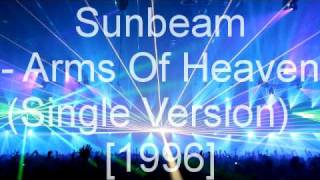 Sunbeam  Arms Of Heaven Single Version [upl. by Warila827]