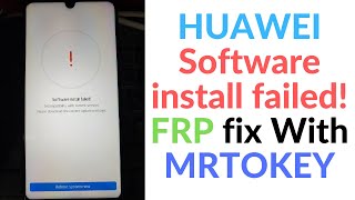 DOWNGRADE ALL HUAWEI Software install failed or FRP SOLUTION WITH MRTOKEY [upl. by Bigg541]