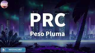 Peso Pluma  PRC  LetrasLyrics [upl. by Alilahk989]