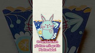 🐰Osterkörbchen plotten mit gratis Plotterdatei cricut plotter osterdeko [upl. by Yewed]