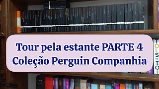 Tour pela estante PARTE 4 Coleção Penguin Companhia VIVA LIVROS [upl. by Ransome]