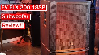 EV ELX 200 18sp Subwoofer Review [upl. by Babita]