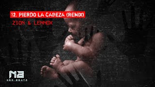 12 Pierdo La Cabeza Remix ft Zion amp Lennox  La Nueva Generación [upl. by Annahc]