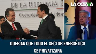 PEMEX y CFE VENÍAN DESTRUYÉNDOSE y PRIVATIZÁNDOSE desde HACE 3 DÉCADAS AMLO [upl. by Githens]