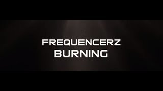 Frequencerz  Burning Official Preview [upl. by Molohs]