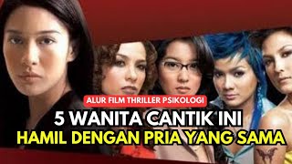 ALUR FILM THRILLER BELAHAN JIWA 2005  Kok bisa❓5 wanita cantik ini hamil dengan pria yang sama [upl. by Navap]